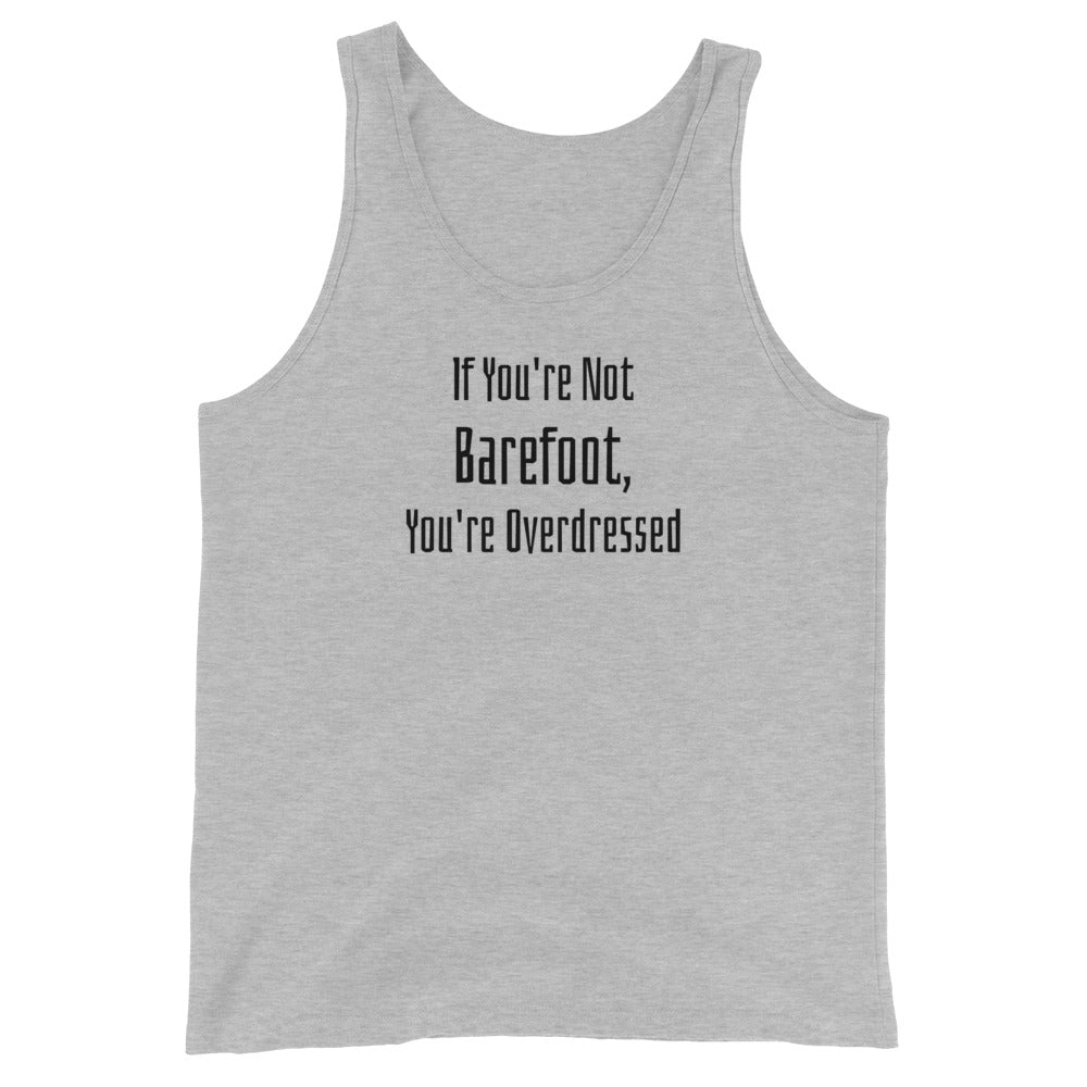 If You're Not Barefoot You're Overdressed Men's Beach Tank Top Athletic Heather