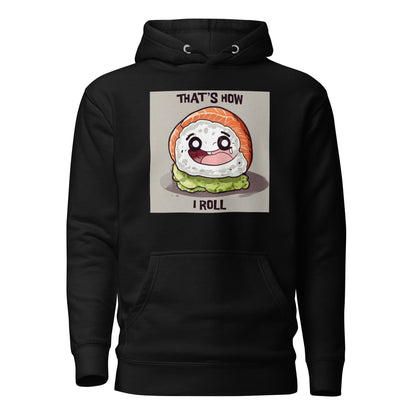 That's How I Roll Sushi Men's Funny Hoodie Black