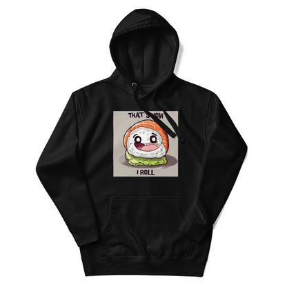 That's How I Roll Sushi Men's Funny Hoodie