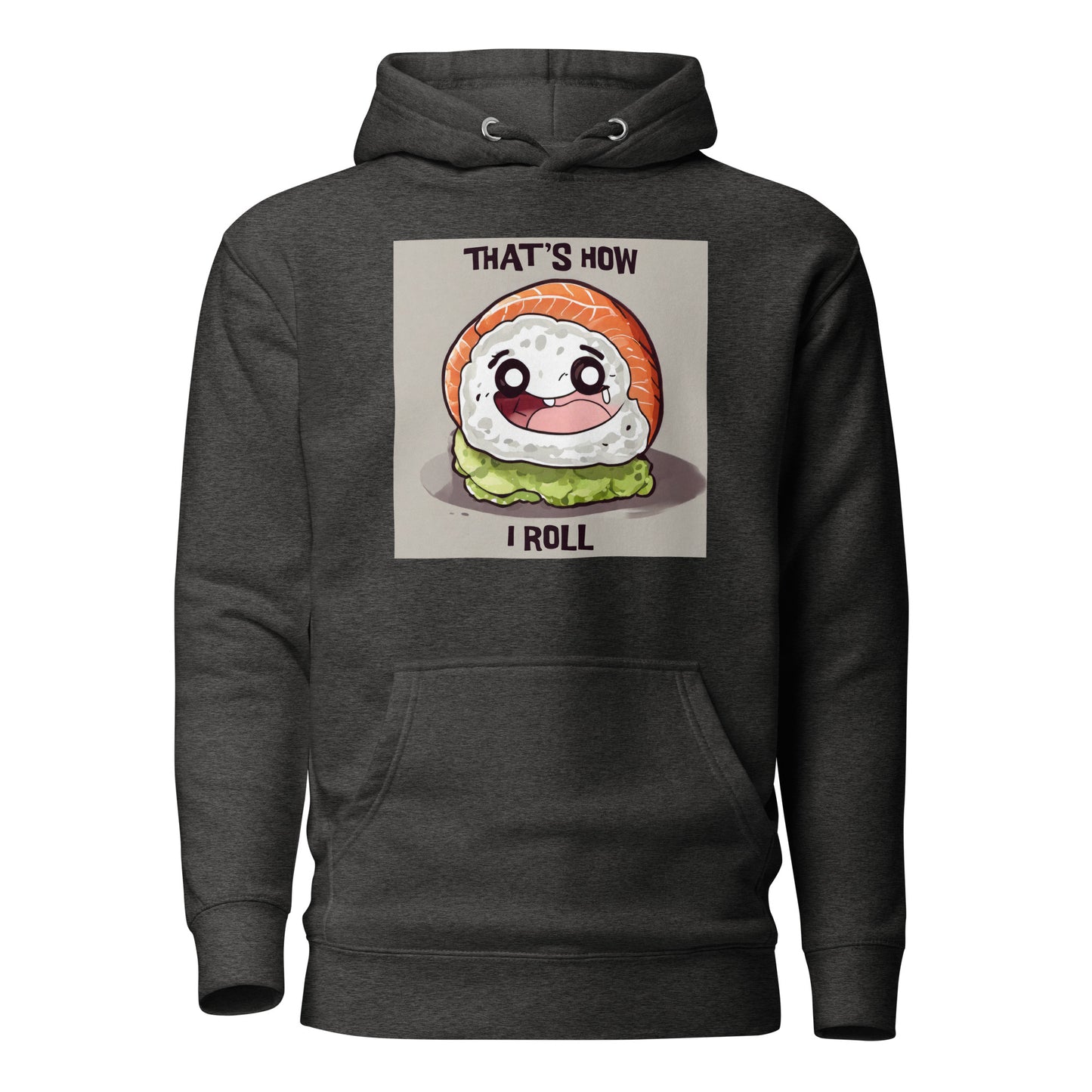 That's How I Roll Sushi Men's Funny Hoodie Charcoal Heather