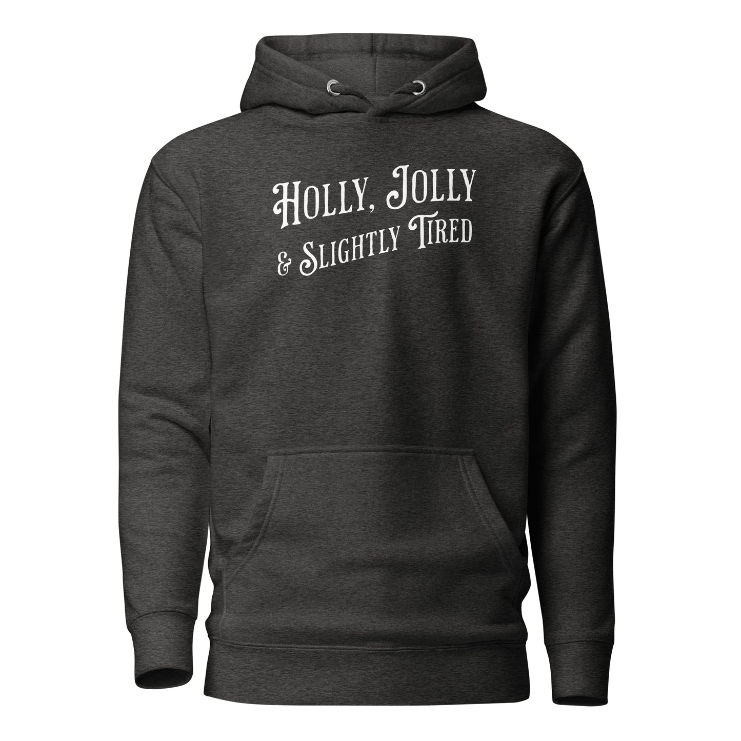 Holly, Jolly & Slightly Tired Men's Christmas Hoodie Charcoal Heather