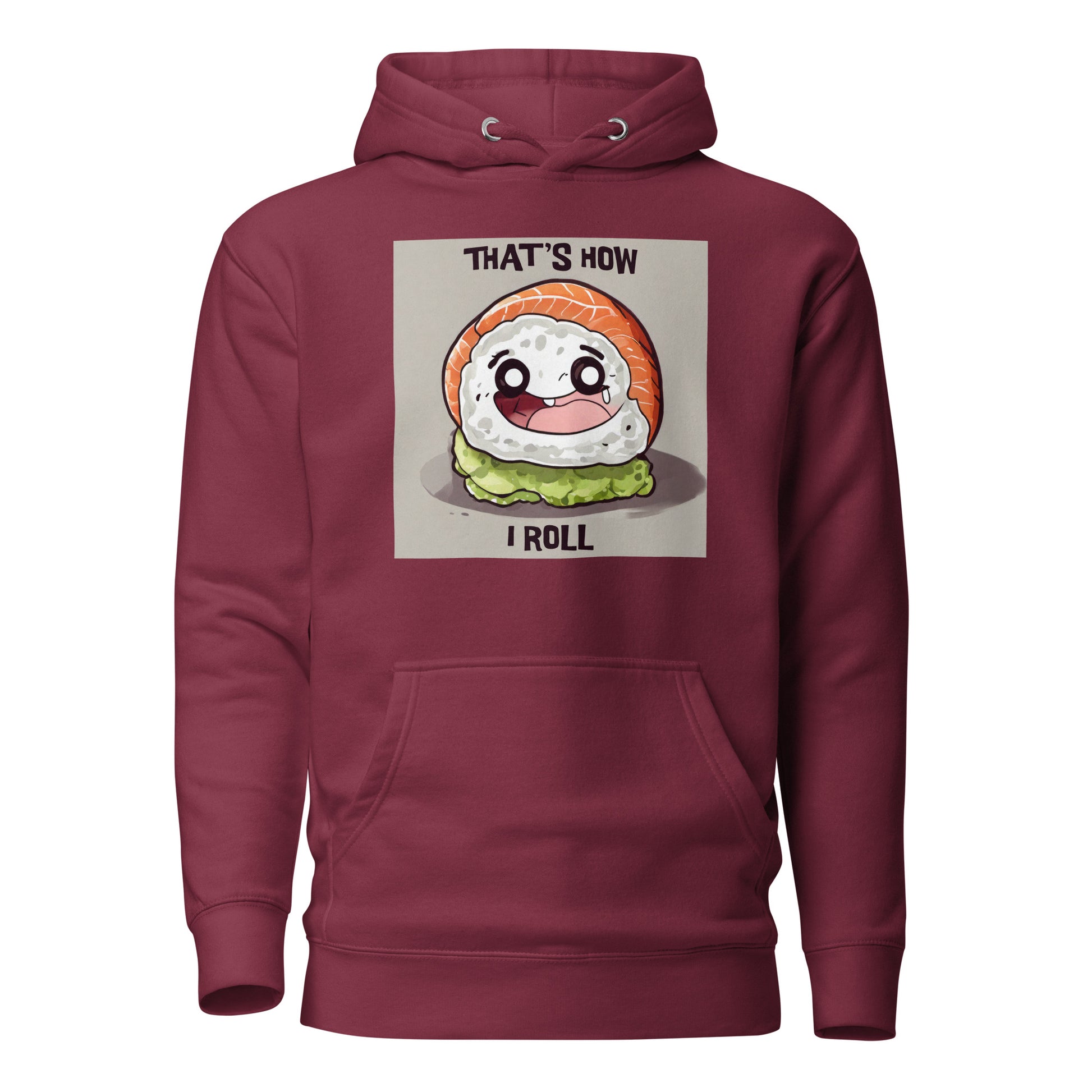 That's How I Roll Sushi Men's Funny Hoodie Maroon