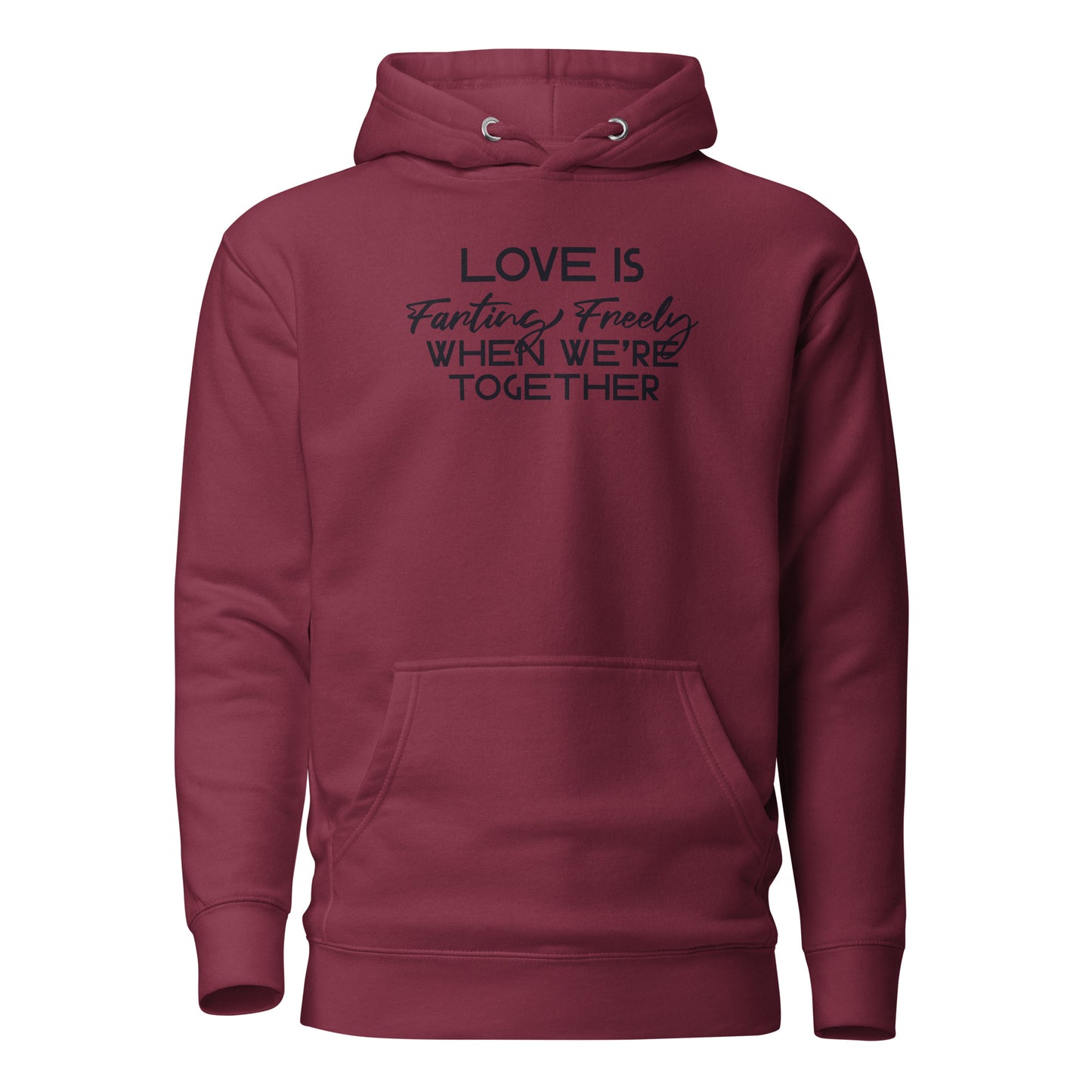 Love is Farting Freely When We're Together Hoodie Maroon