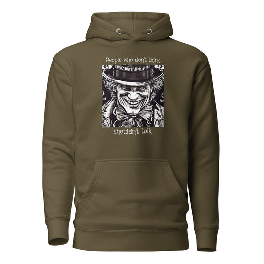 Mad Hatter People Who Don't Think Shouldn't Talk Men's Hoodie Military Green