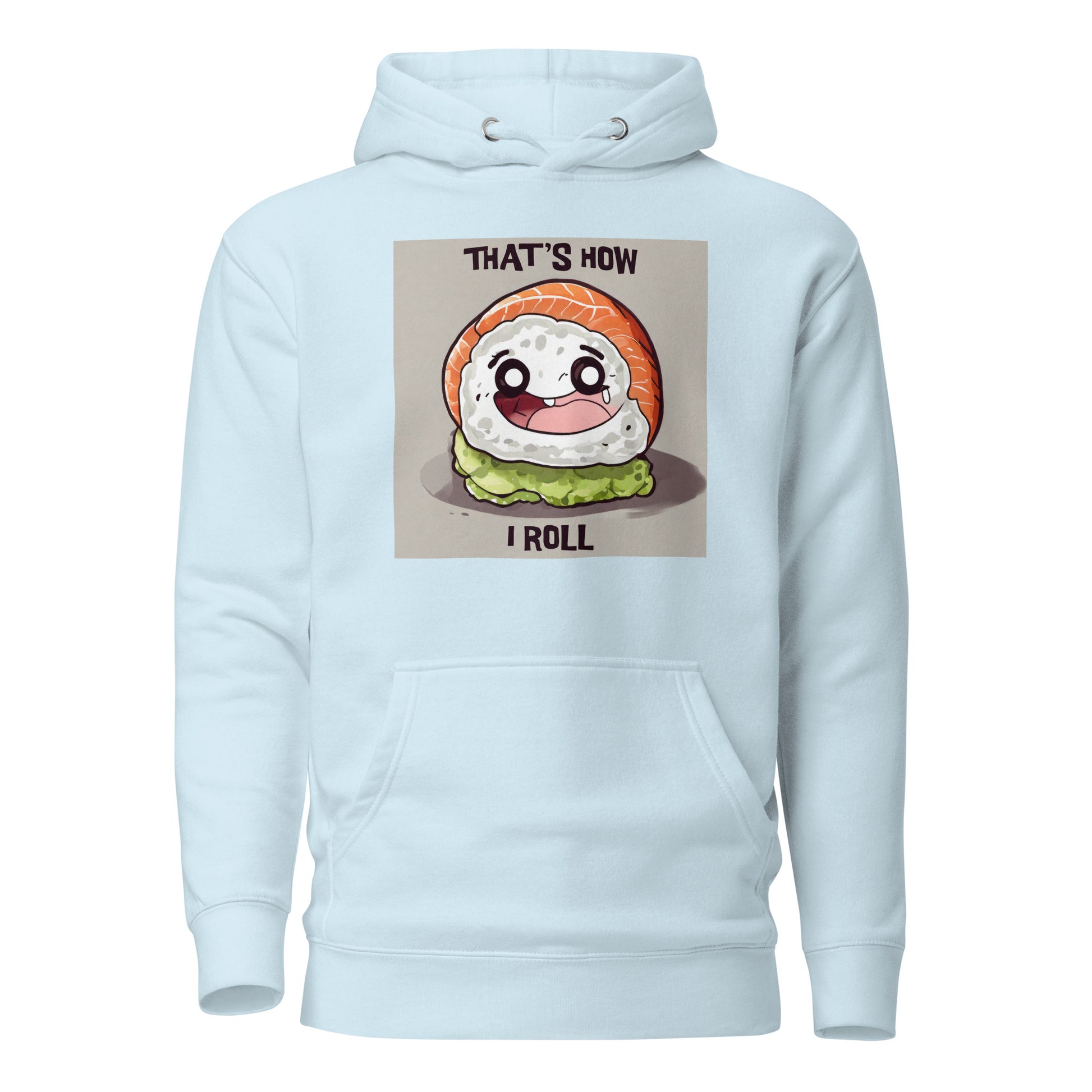 That's How I Roll Sushi Men's Funny Hoodie Sky Blue