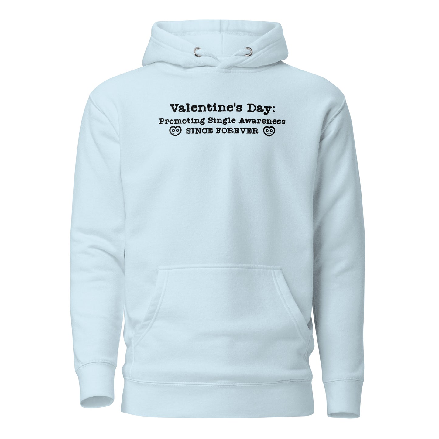 Valentine's Day Promoting Single Awareness Since Forever Men's Funny Hoodie Sky Blue