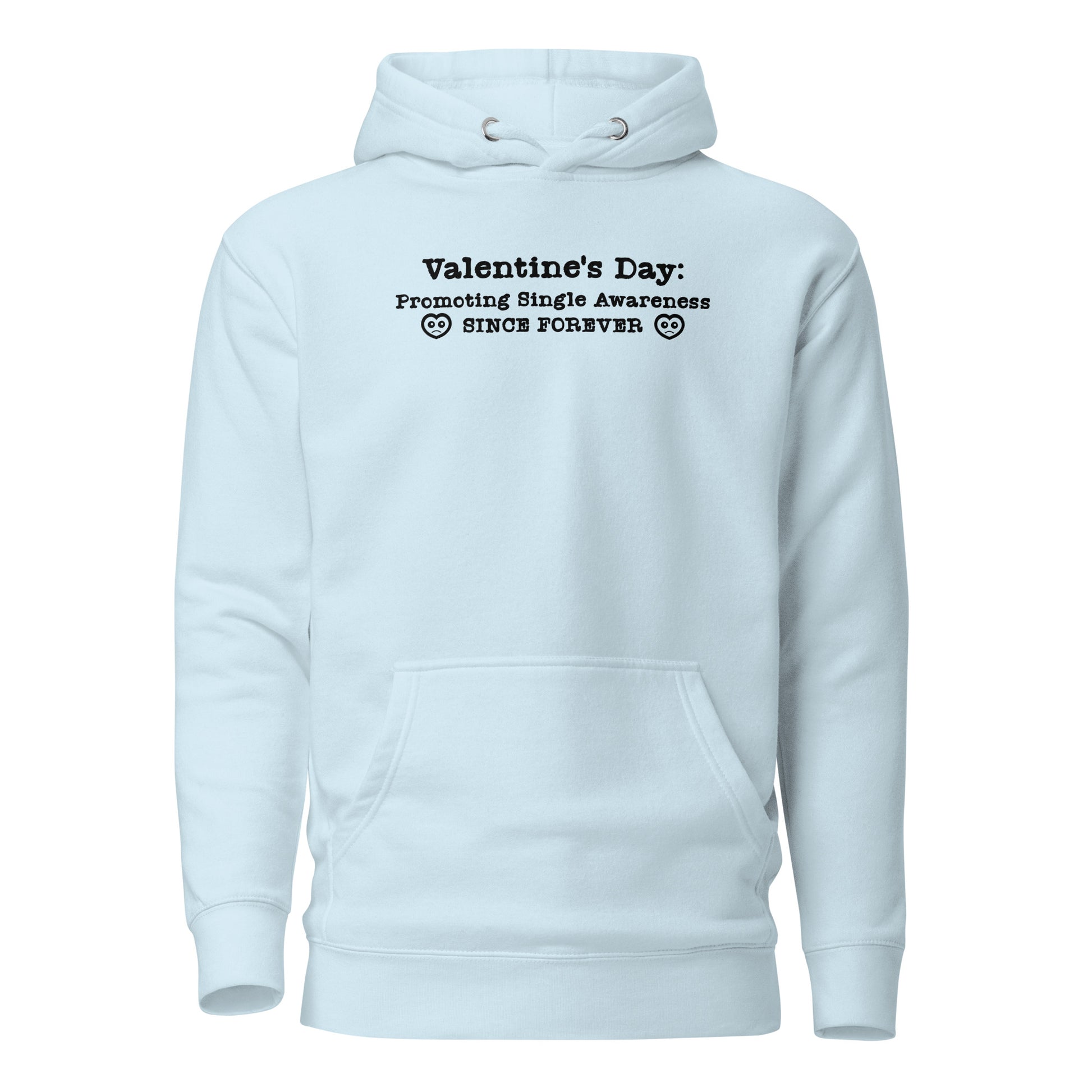 Valentine's Day Promoting Single Awareness Since Forever Men's Funny Hoodie Sky Blue