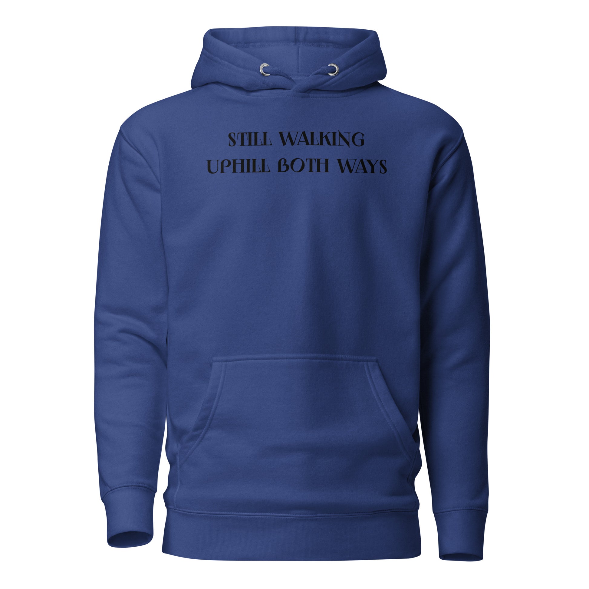 Still Walking Uphill Both Ways Hoodie for Dad Team Royal