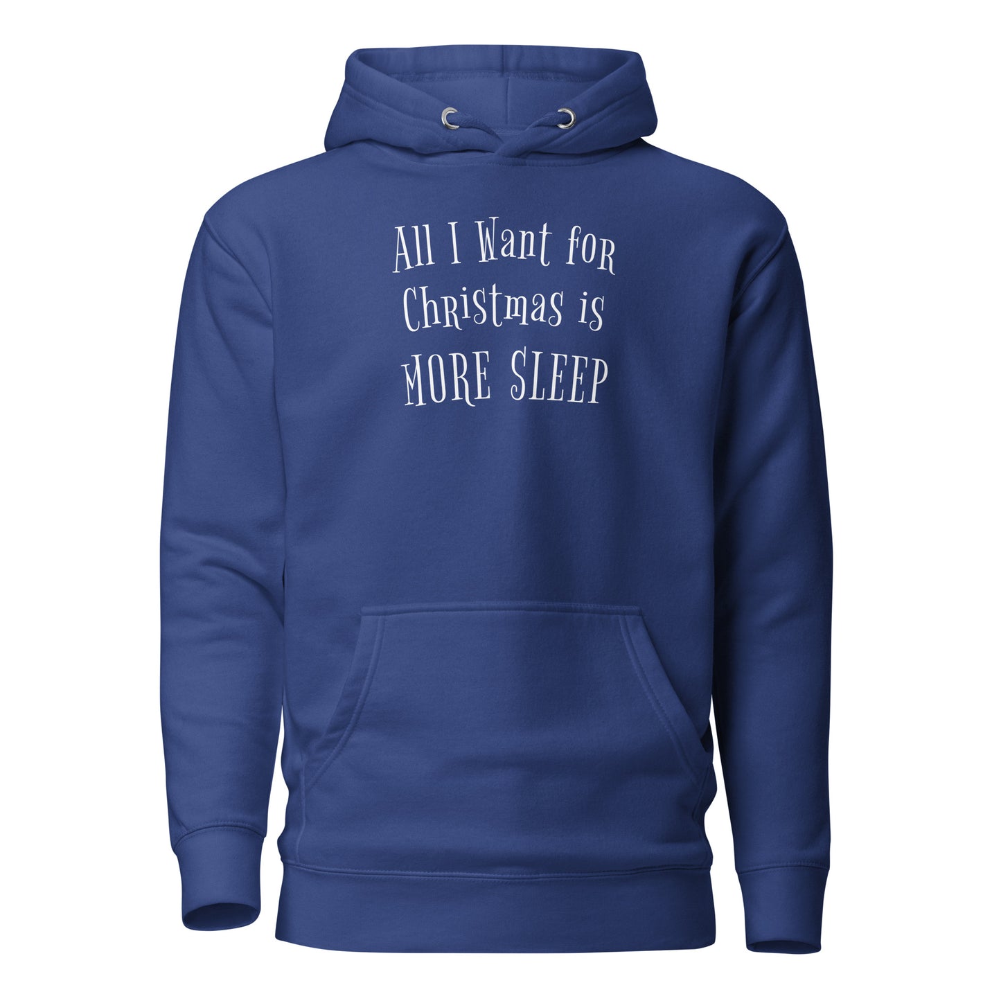 All I Want for Christmas is More Sleep Men's Hoodie Team Royal