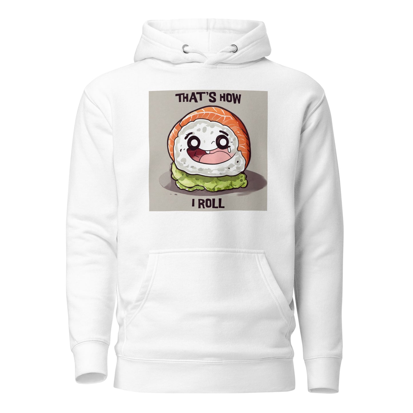 That's How I Roll Sushi Men's Funny Hoodie White