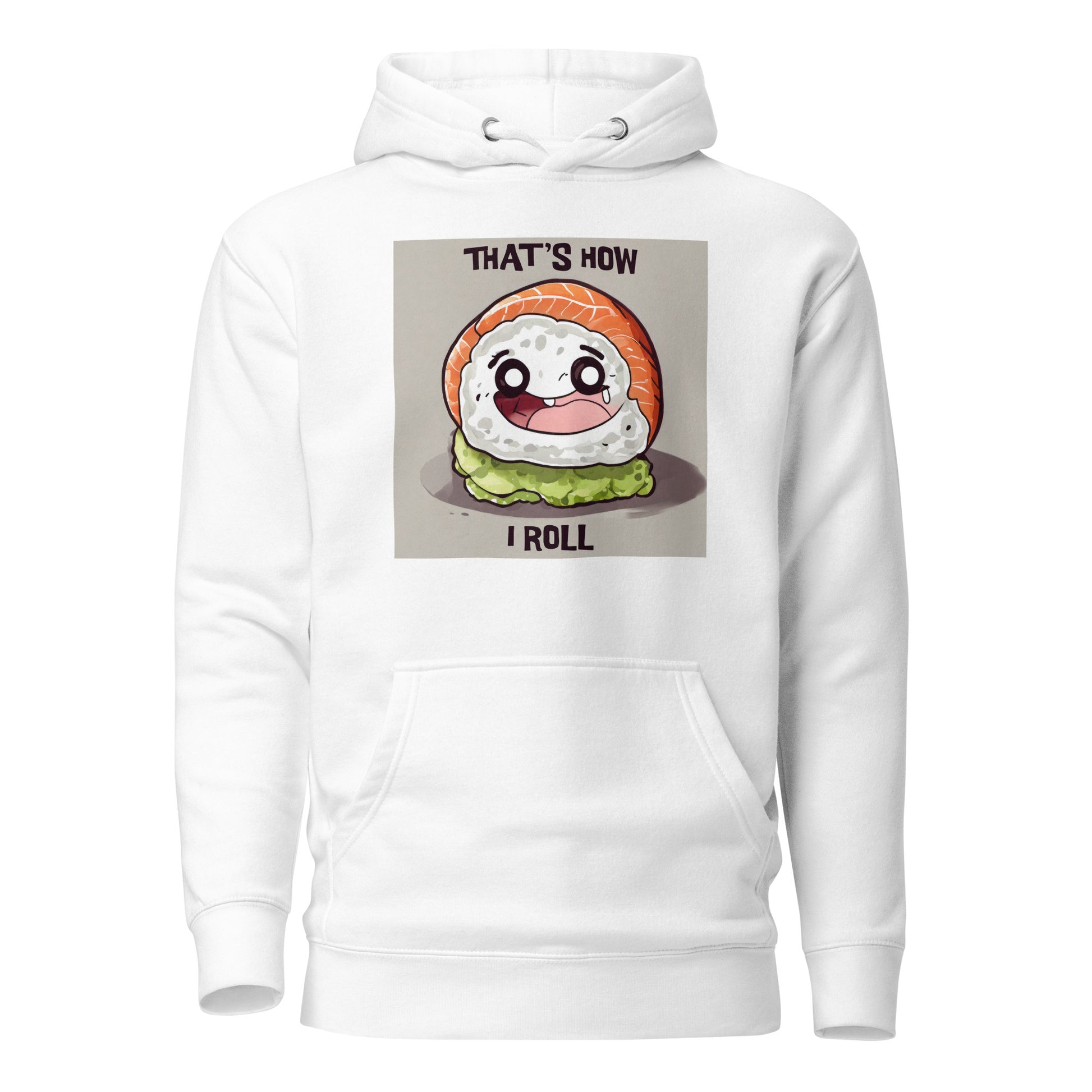 That's How I Roll Sushi Men's Funny Hoodie White