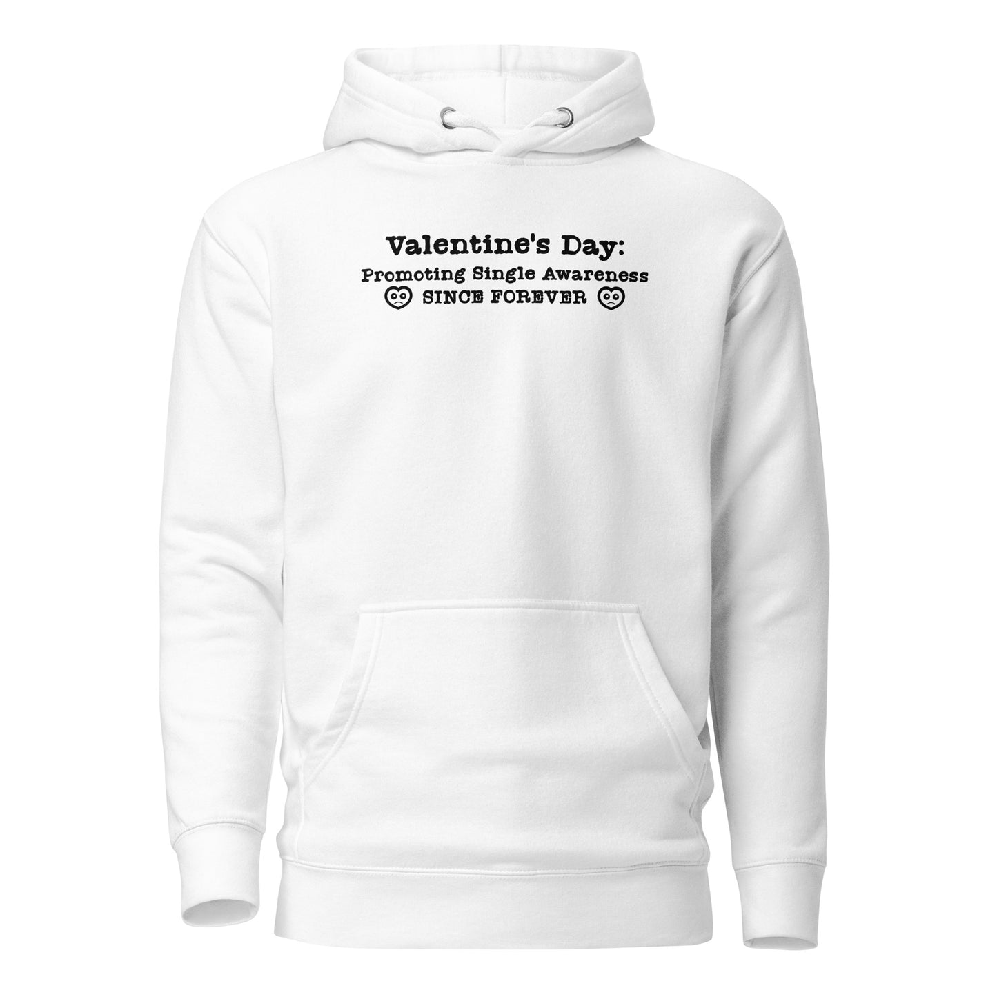 Valentine's Day Promoting Single Awareness Since Forever Men's Funny Hoodie White