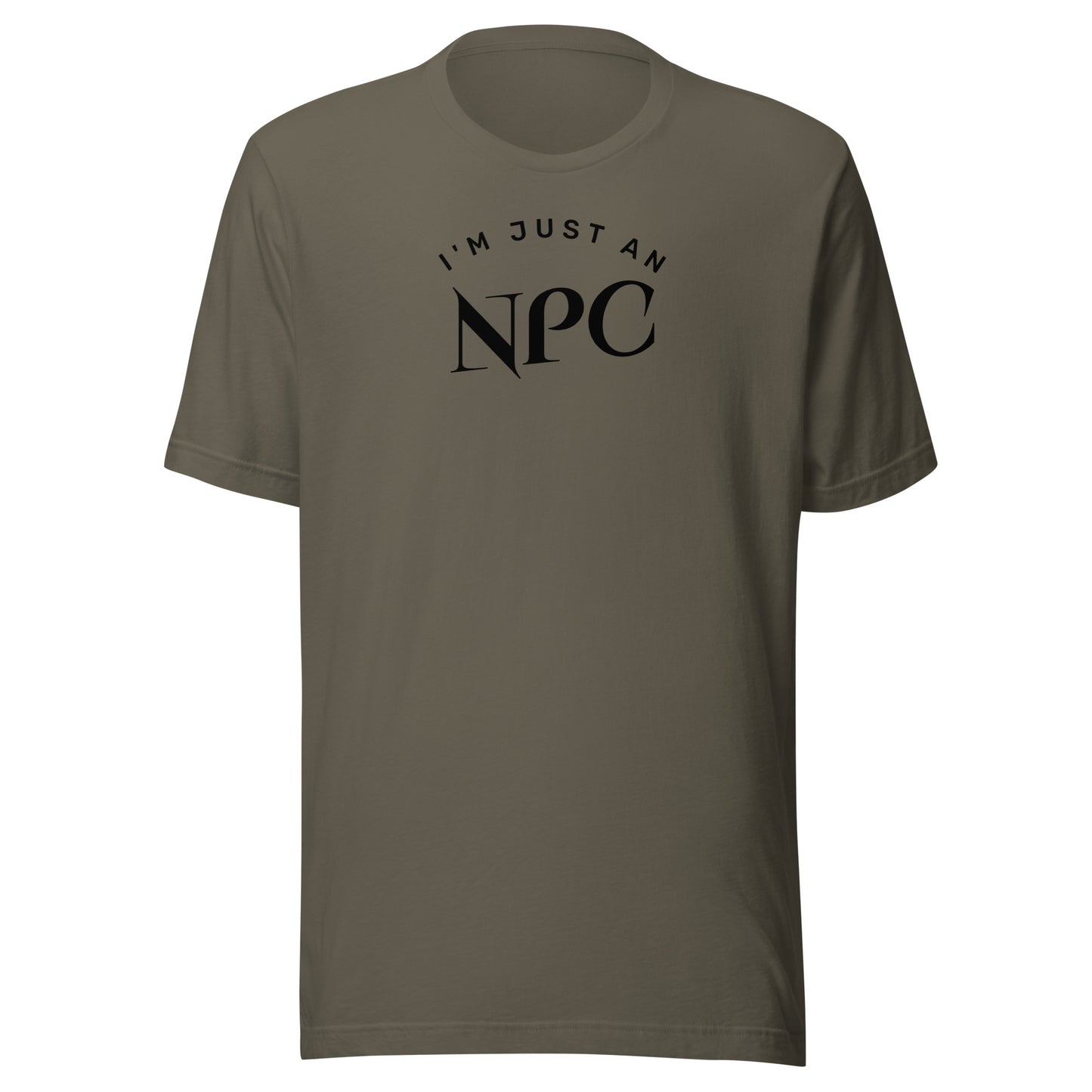 I'm Just an NPC Men's Funny T-Shirt Army