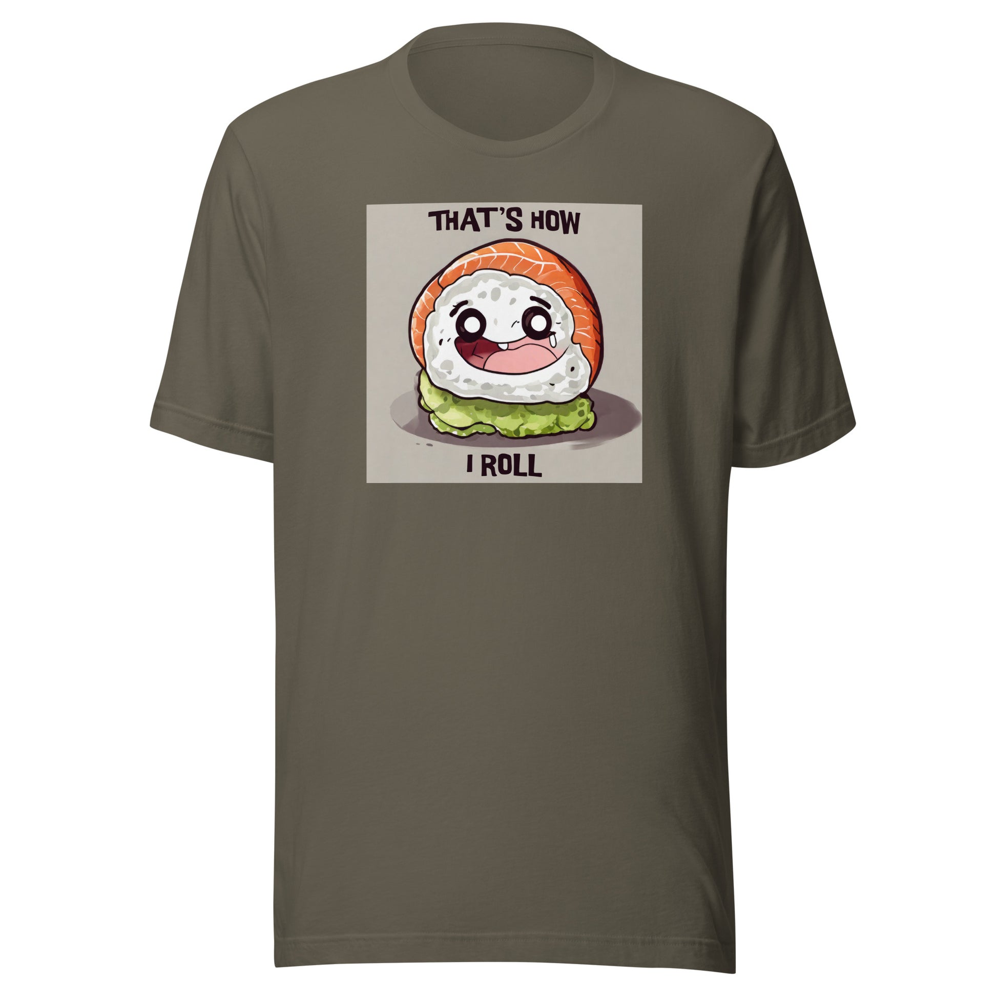 That's How I Roll Sushi Men's Funny T-Shirt Army