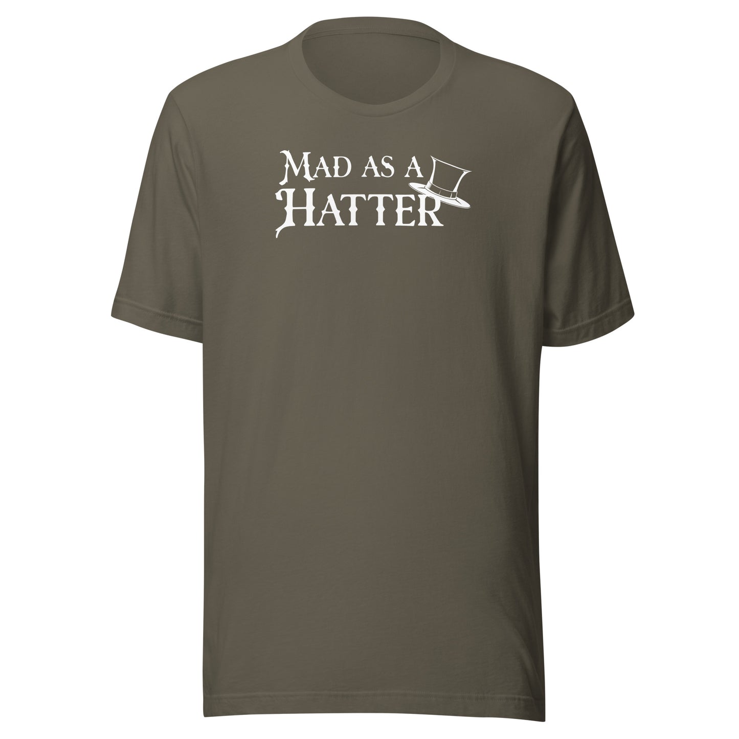 Mad as a Hatter Men's T-Shirt Army