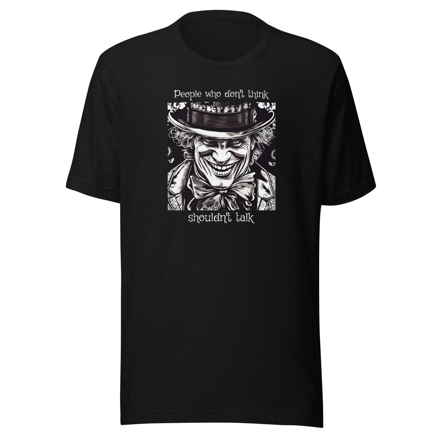 Mad Hatter People Who Don't Think Shouldn't Talk Men's T-Shirt Black