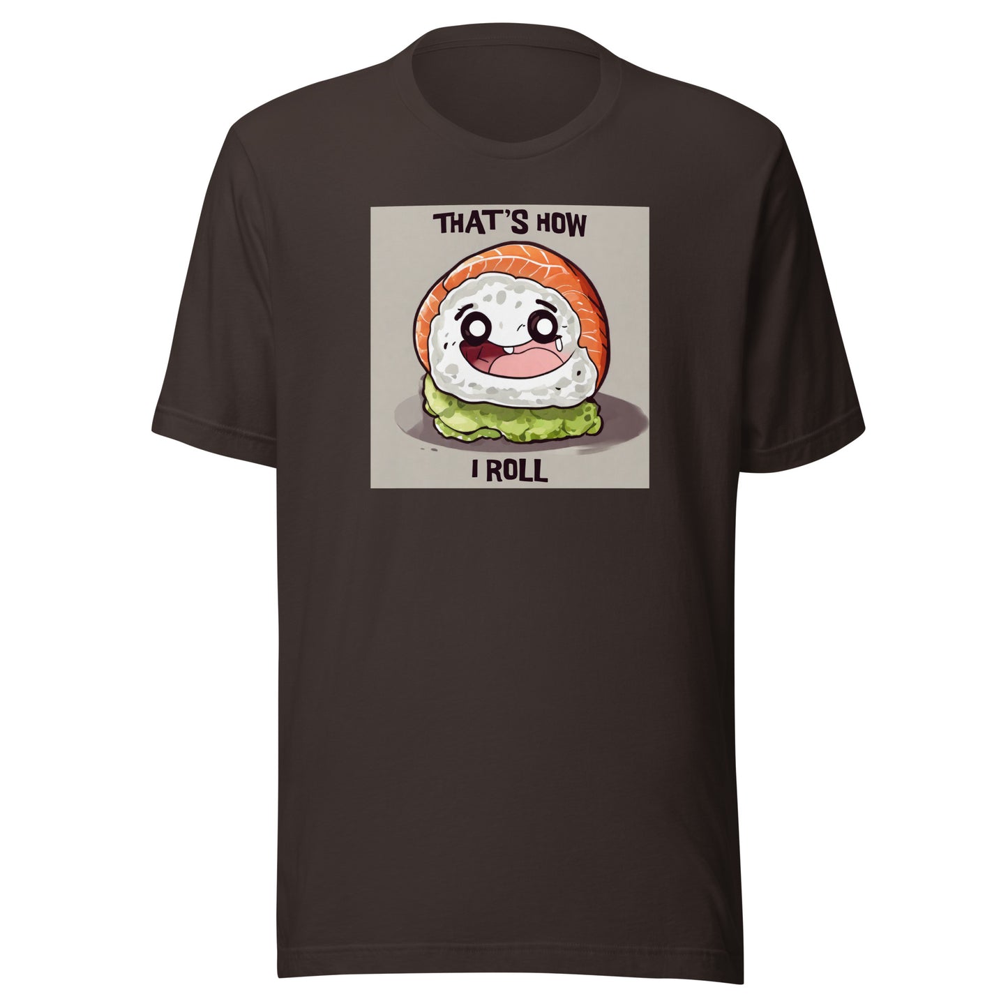 That's How I Roll Sushi Men's Funny T-Shirt Brown