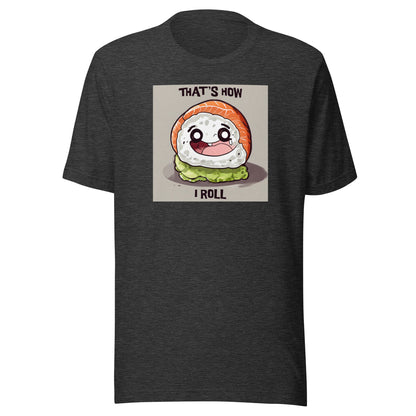 That's How I Roll Sushi Men's Funny T-Shirt Dark Grey Heather