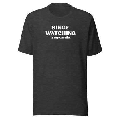 Binge Watching is my Cardio Men's Funny Text T-Shirt Dark Grey Heather