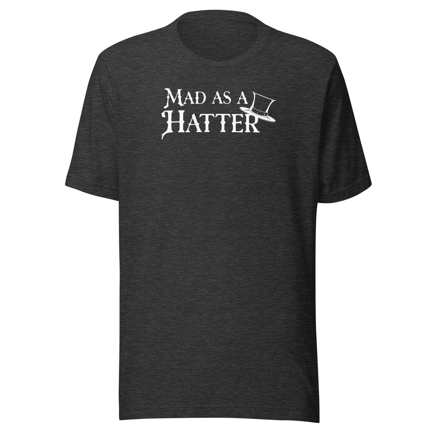 Mad as a Hatter Men's T-Shirt Dark Grey Heather