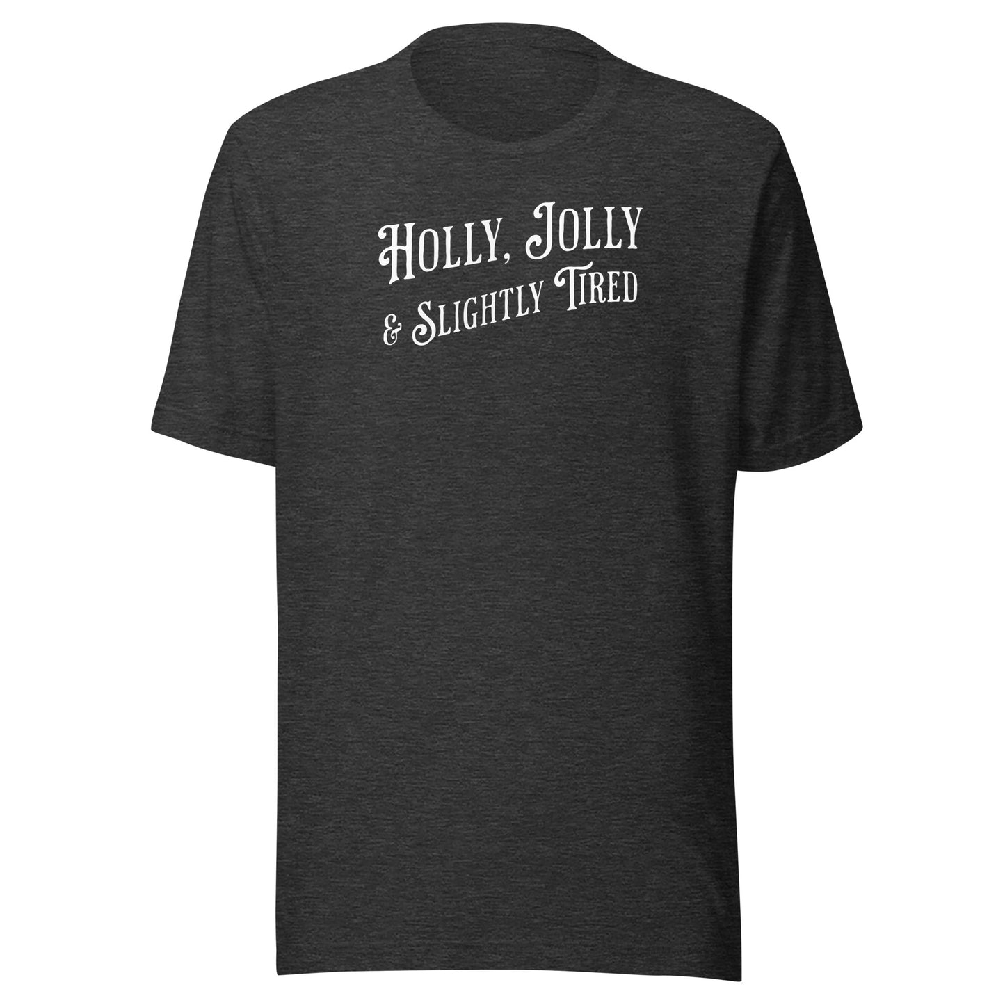 Holly, Jolly & Slightly Tired Men's Christmas T-Shirt Dark Grey Heather