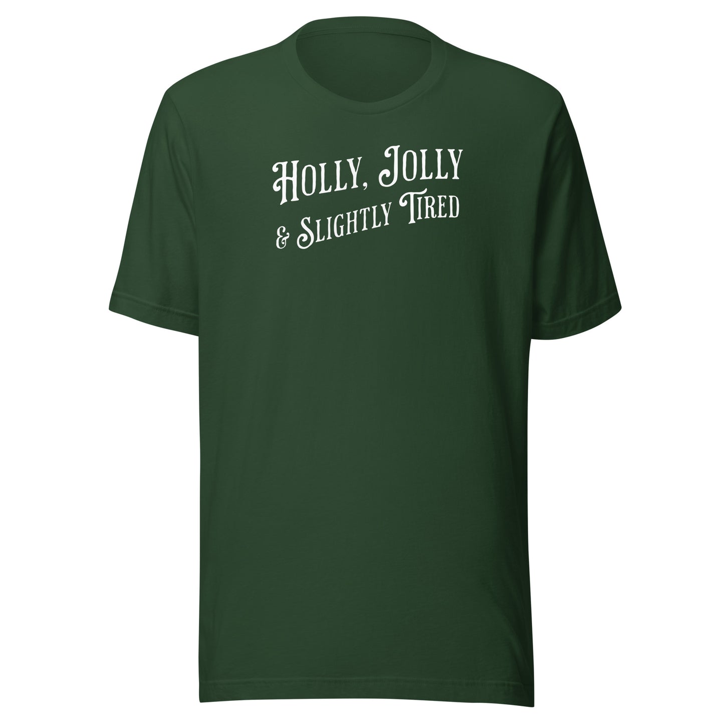 Holly, Jolly & Slightly Tired Men's Christmas T-Shirt Forest