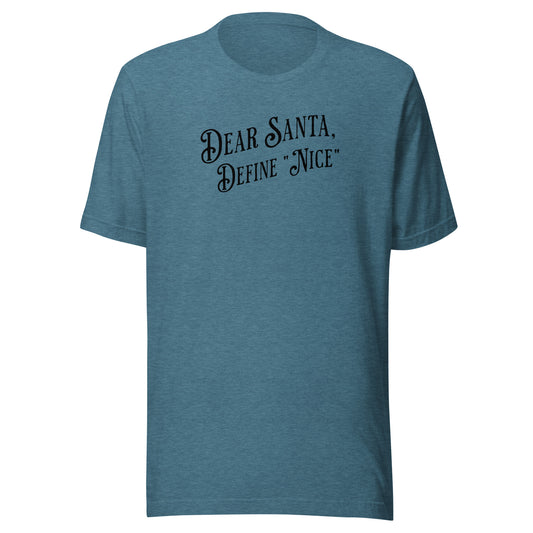 Dear Santa, Define "Nice" Men's Holiday T-Shirt Heather Deep Teal