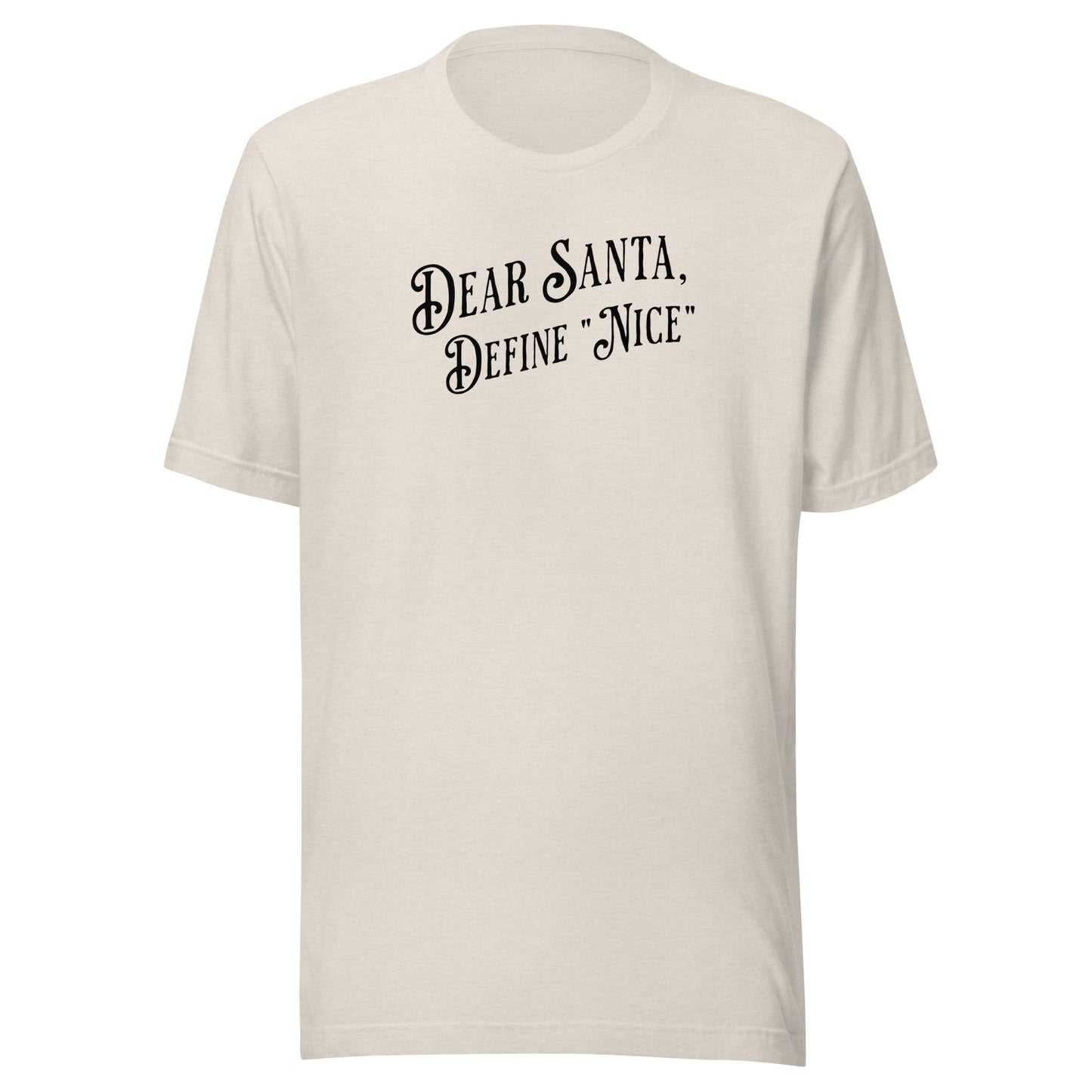 Dear Santa, Define "Nice" Men's Holiday T-Shirt Heather Dust