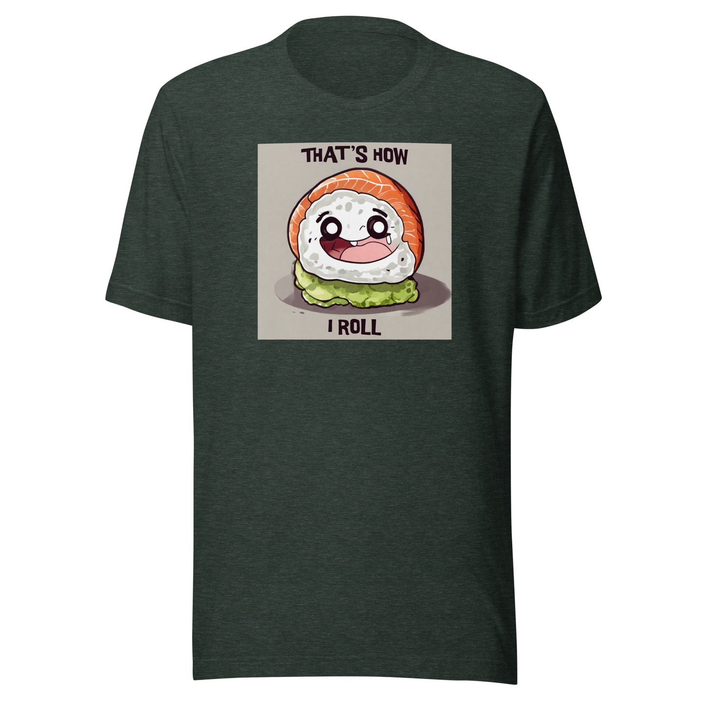 That's How I Roll Sushi Men's Funny T-Shirt Heather Forest