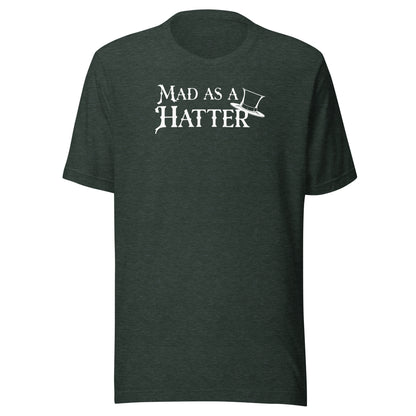 Mad as a Hatter Men's T-Shirt Heather Forest