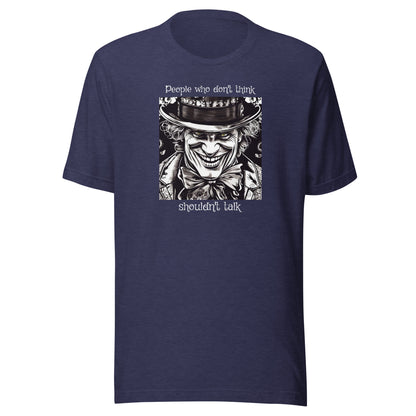 Mad Hatter People Who Don't Think Shouldn't Talk Men's T-Shirt Heather Midnight Navy