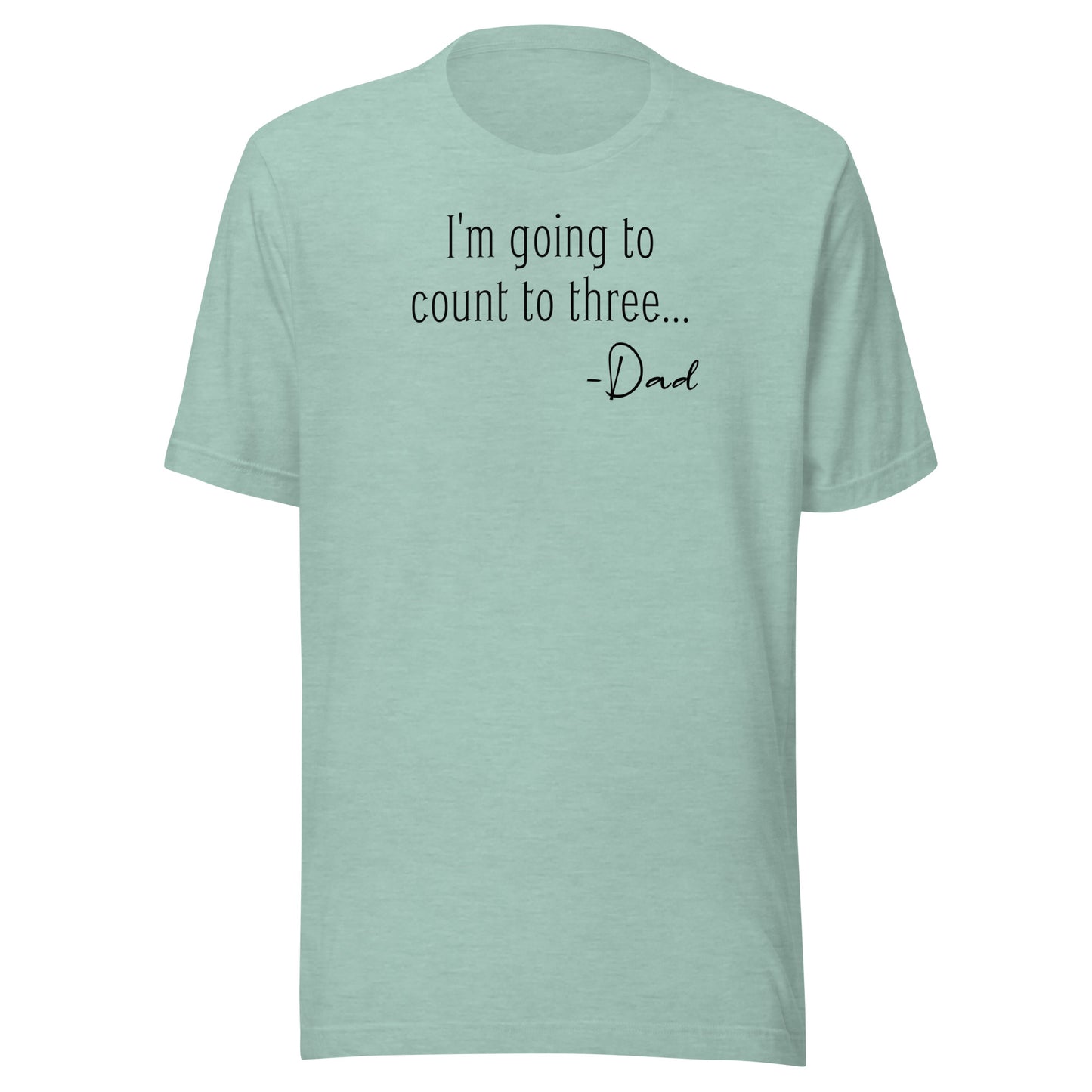 I'm Going to Count to Three Shirt for Dad Heather Prism Dusty Blue