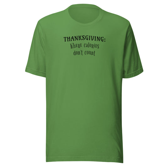 Thanksgiving: Where Calories Don't Count Men's Funny T-Shirt Leaf