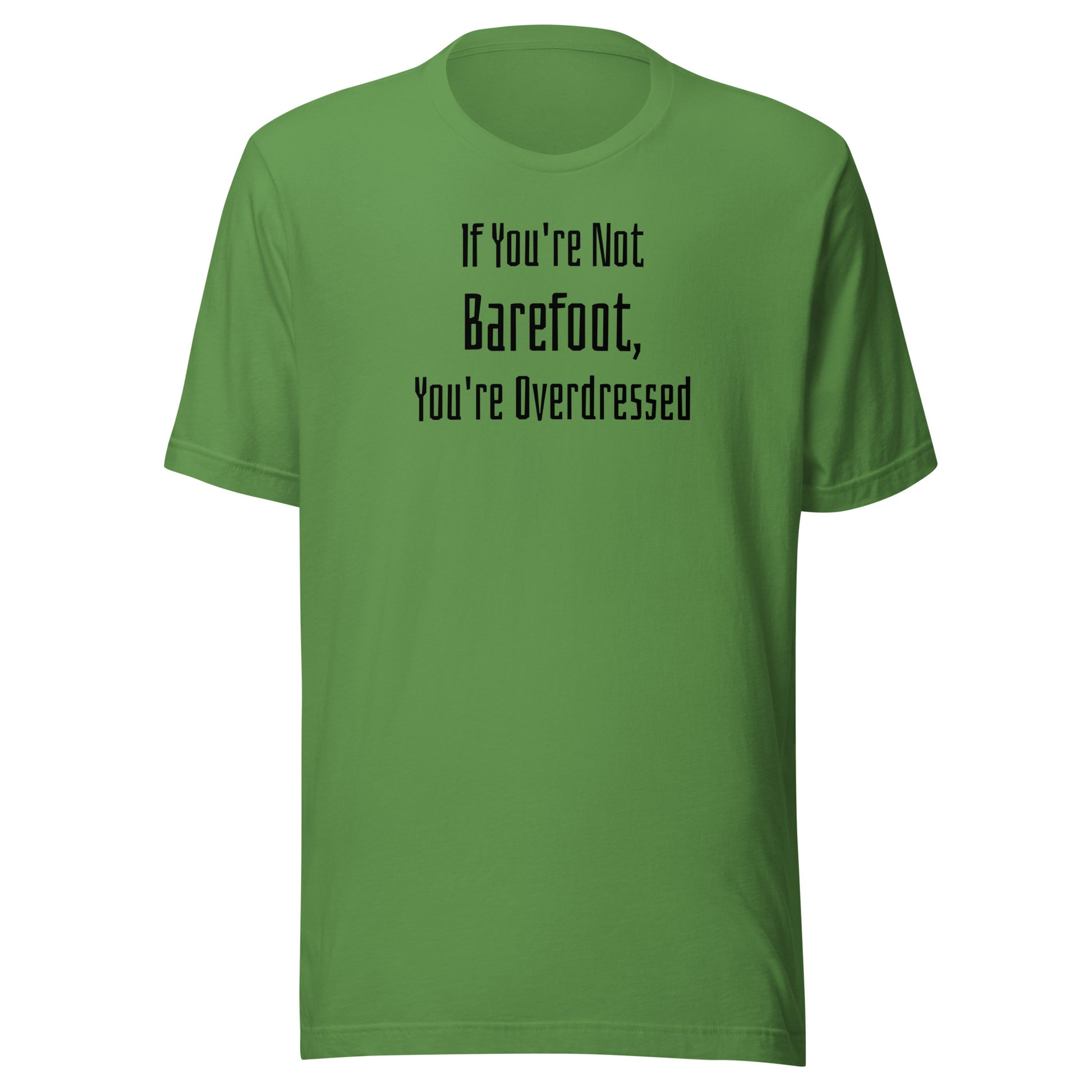 If You're Not Barefoot You're Overdressed Men's Beach T-Shirt Leaf