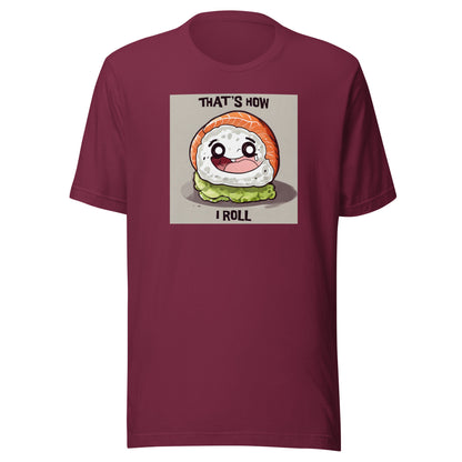 That's How I Roll Sushi Men's Funny T-Shirt Maroon