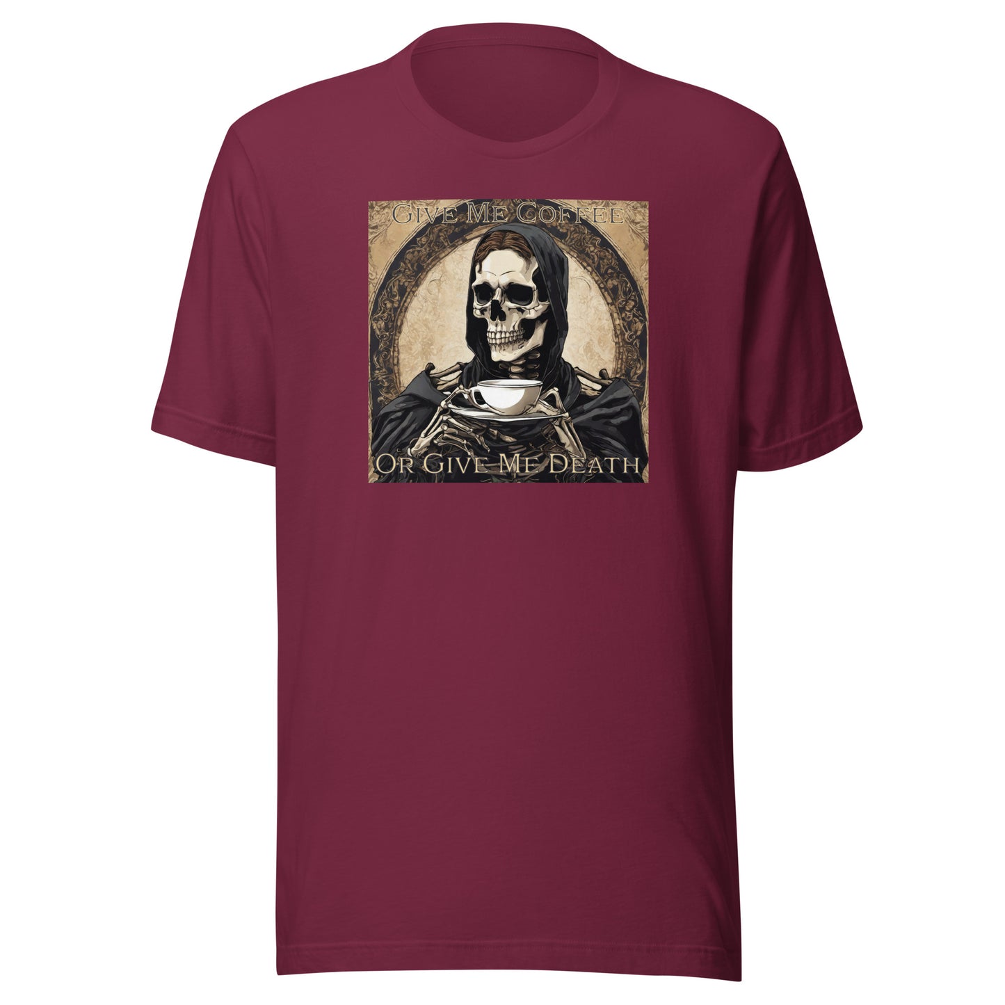 Give Me Coffee or Give Me Death Men's Funny T-Shirt Maroon