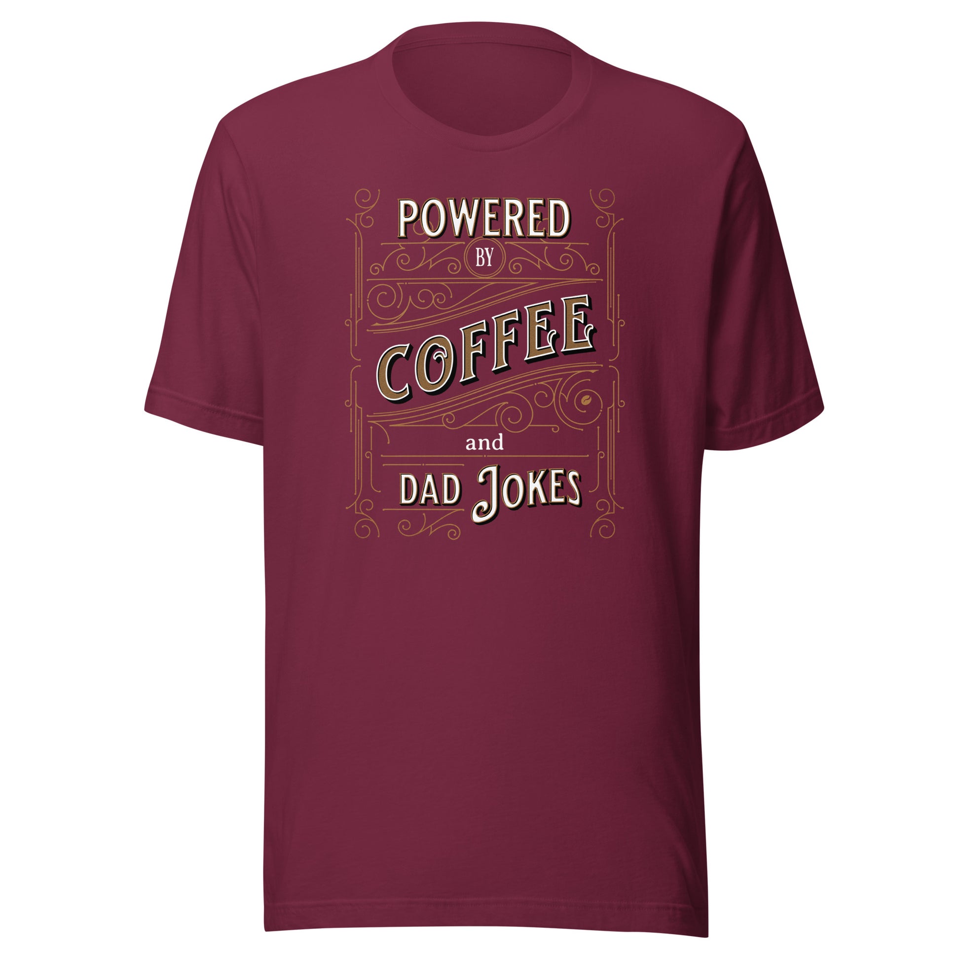 Powered by Coffee and Dad Jokes T-Shirt Maroon