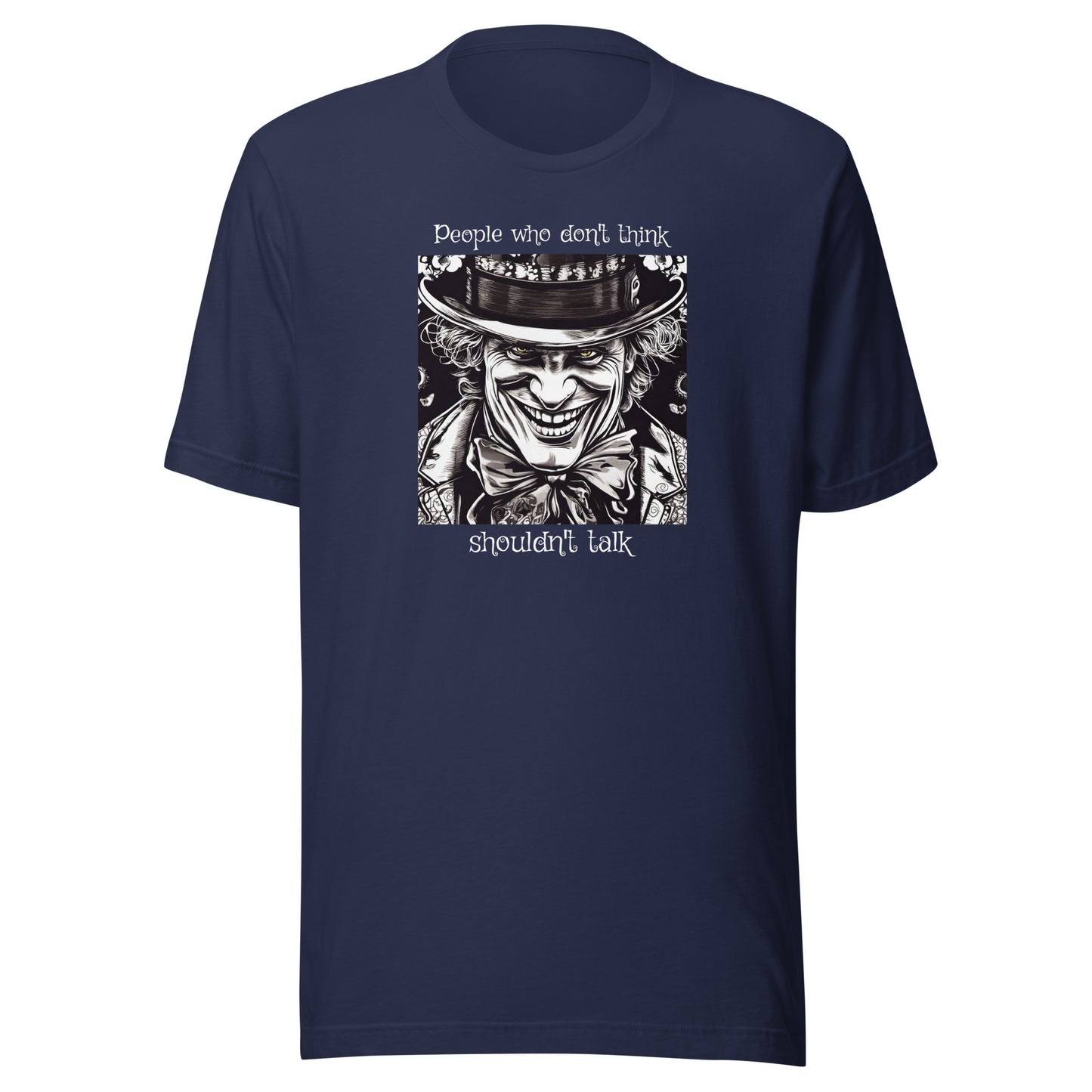 Mad Hatter People Who Don't Think Shouldn't Talk Men's T-Shirt Navy