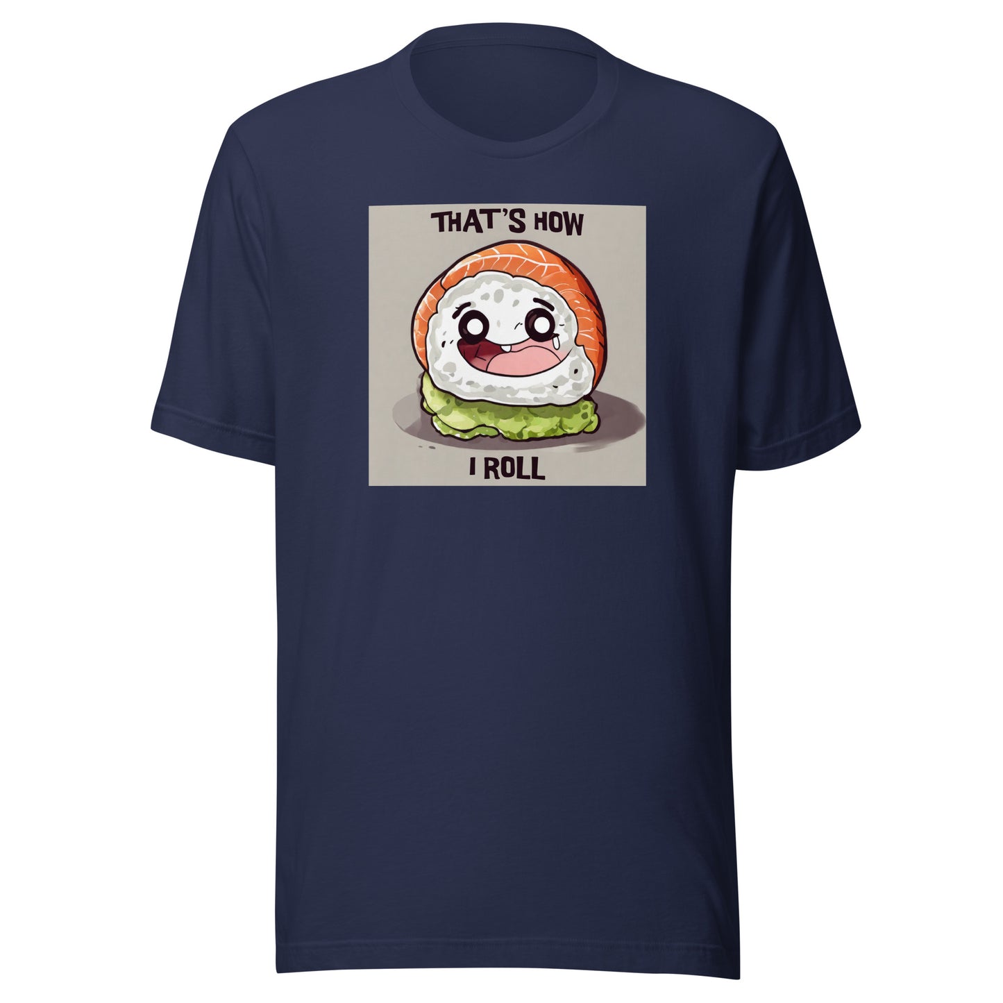 That's How I Roll Sushi Men's Funny T-Shirt Navy