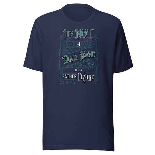 It's Not a Dad Bod, It's a Father Figure T-Shirt Navy