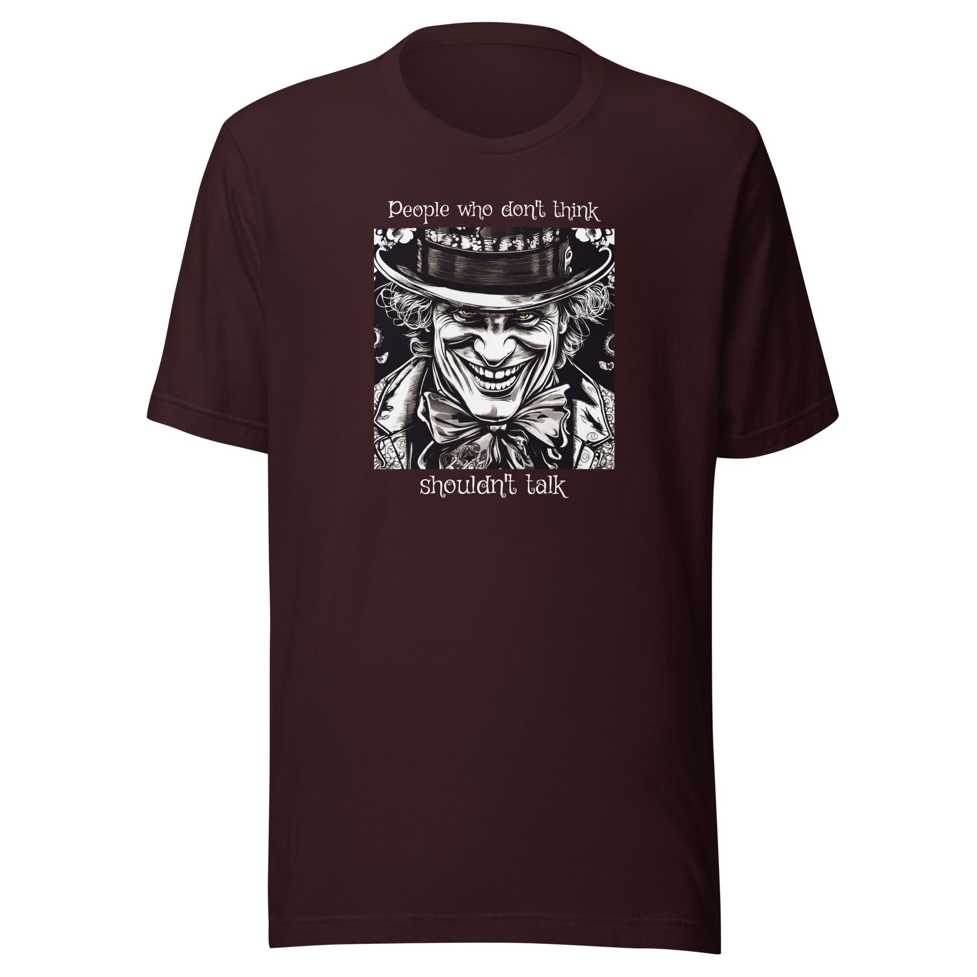 Mad Hatter People Who Don't Think Shouldn't Talk Men's T-Shirt Oxblood Black