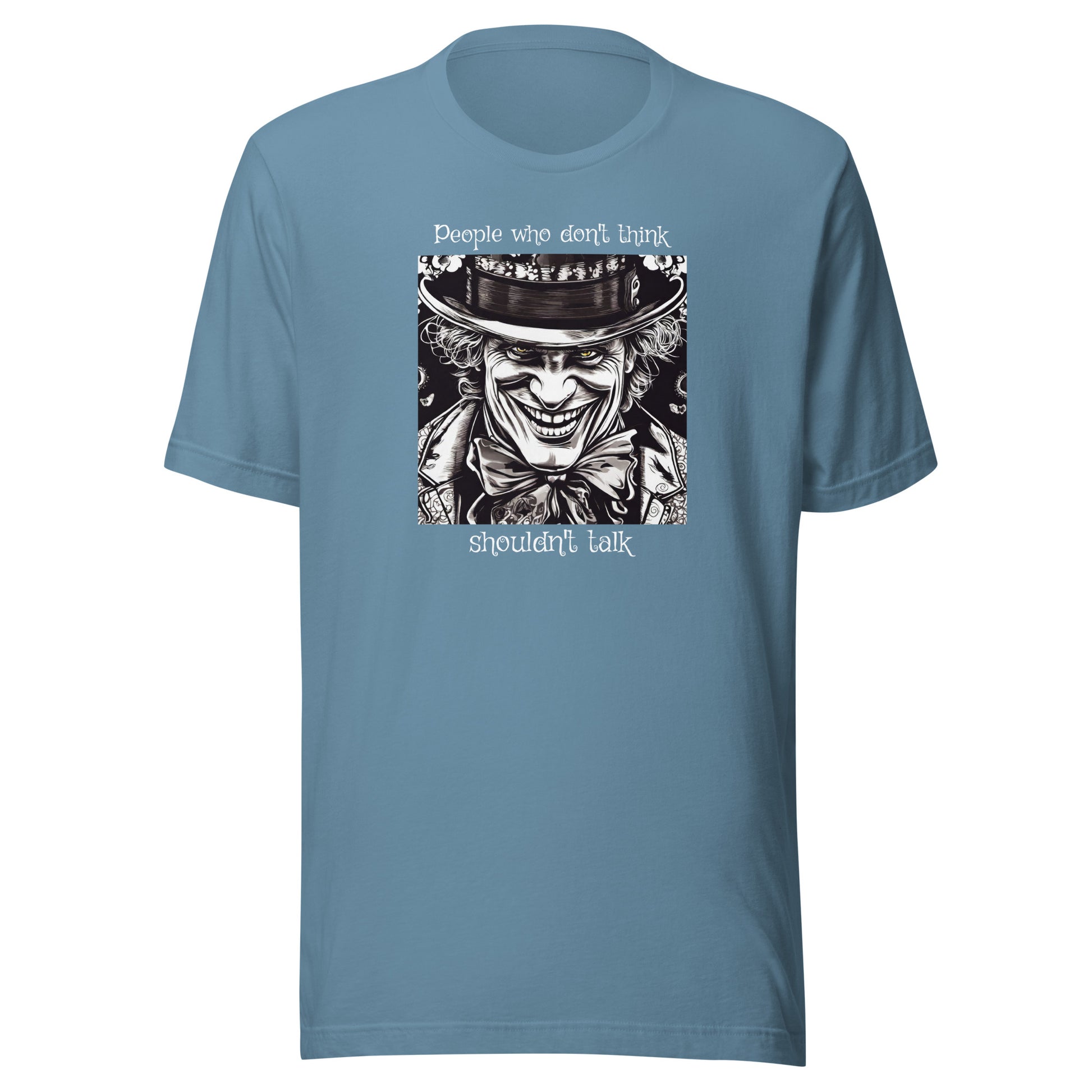 Mad Hatter People Who Don't Think Shouldn't Talk Men's T-Shirt Steel Blue