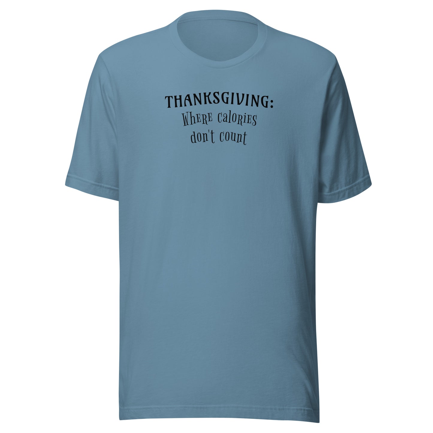 Thanksgiving: Where Calories Don't Count Men's Funny T-Shirt Steel Blue