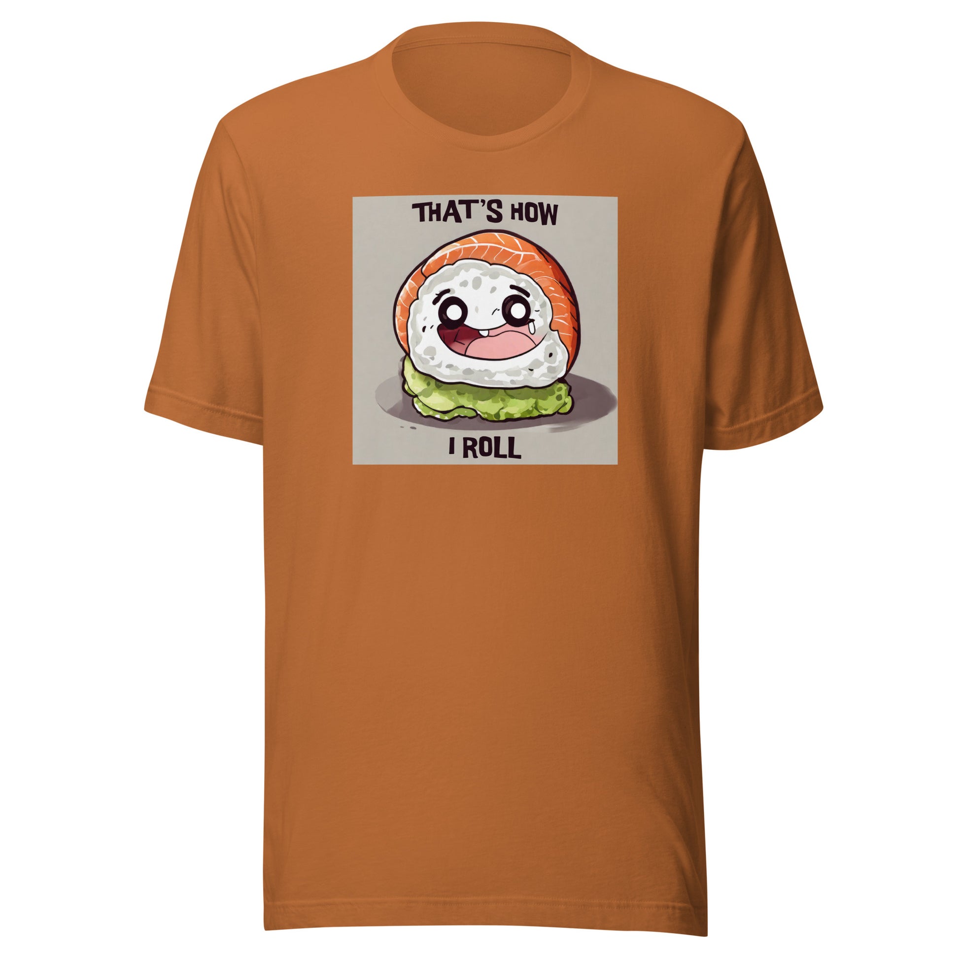 That's How I Roll Sushi Men's Funny T-Shirt Toast