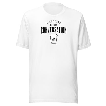 Caffeine Before Conversation Men's Funny T-Shirt White