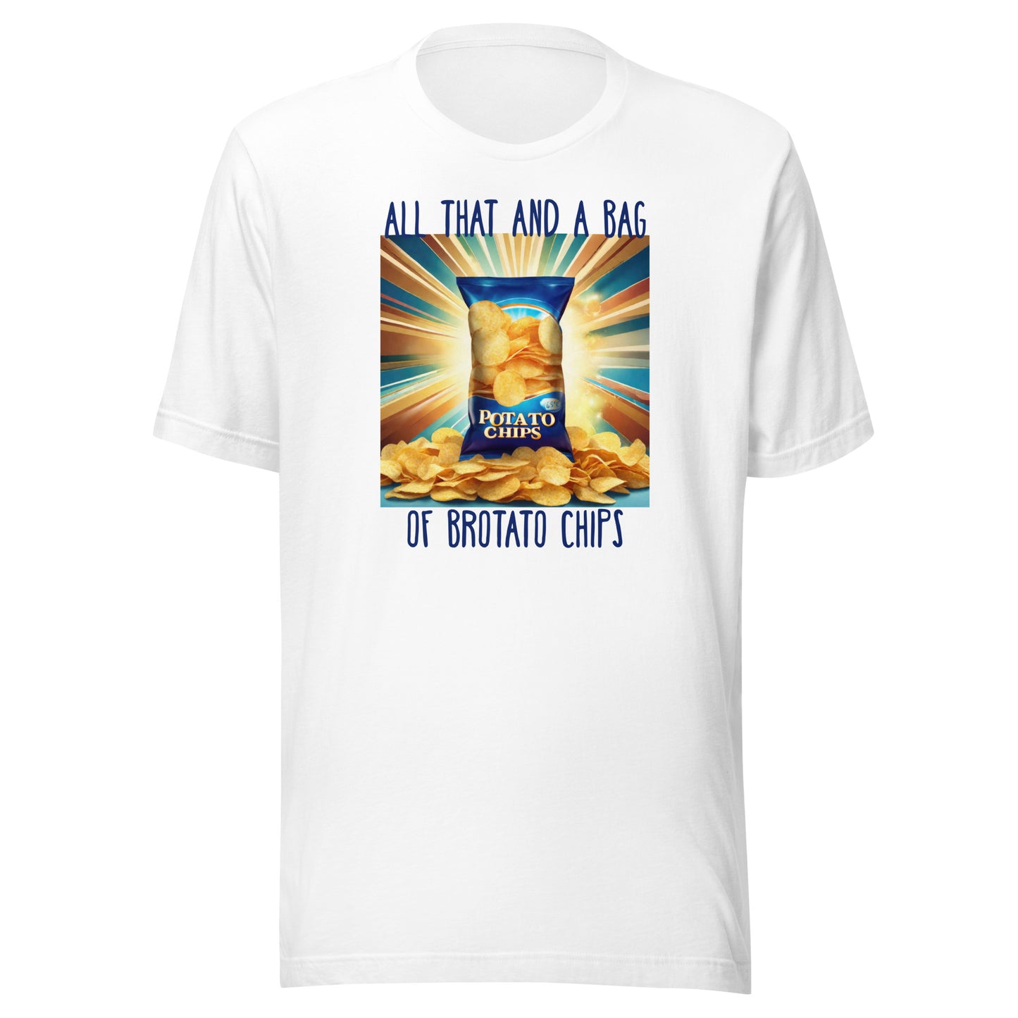 All That and a Bag of Brotato Chips Men's Funny T-Shirt White