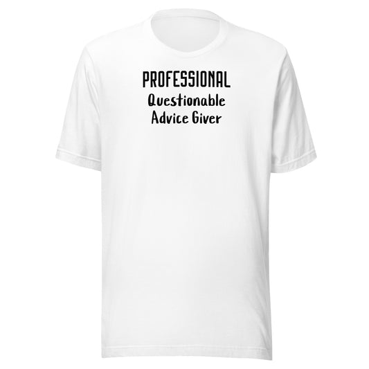 Professional Questionable Advice Giver T-Shirt for Dad White