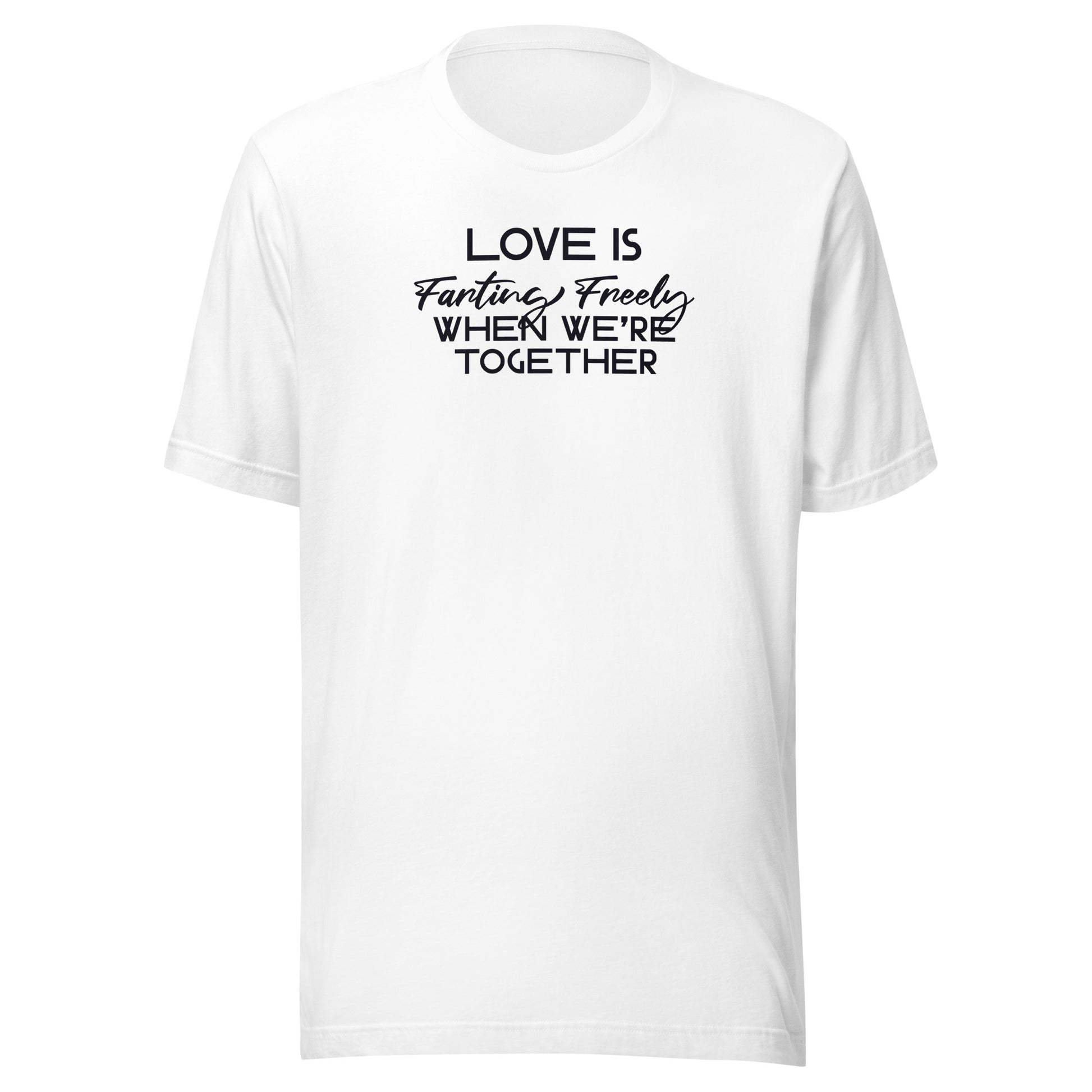 Love is Farting Freely When We're Together Men's Funny T-Shirt White